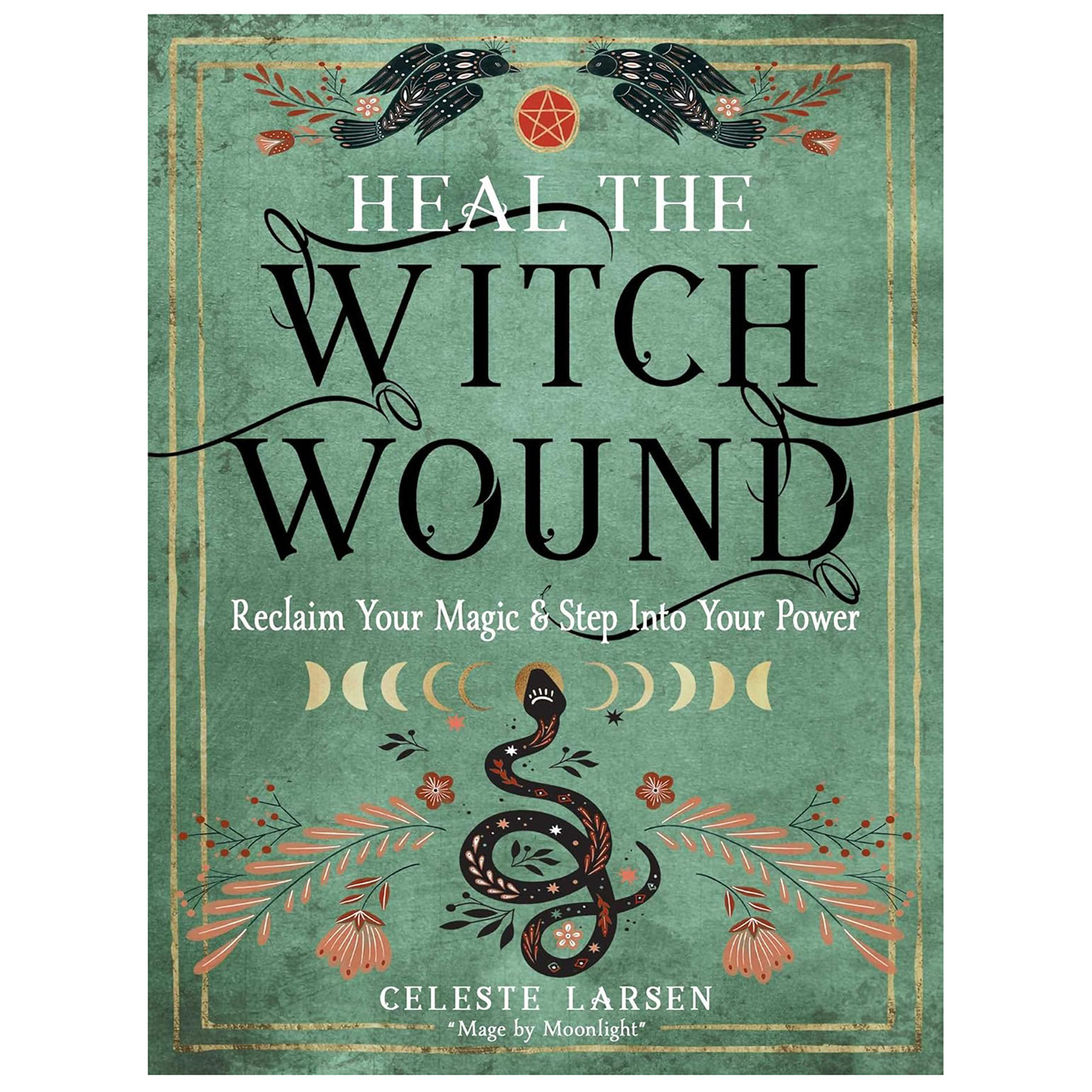 (image for) Heal the Witch Wound by Celeste Larsen